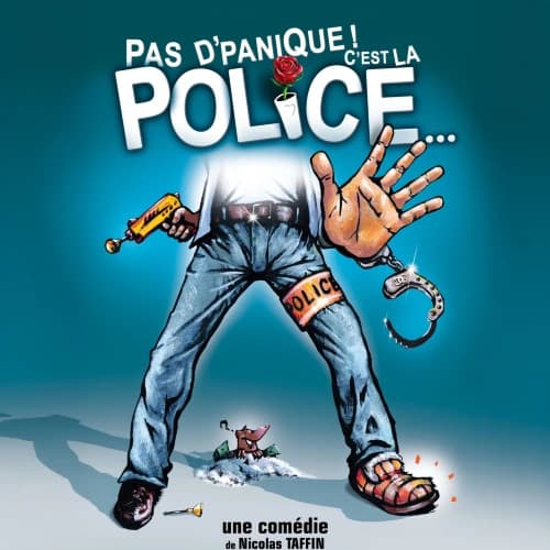 Pas d’panique ! C’est la police…