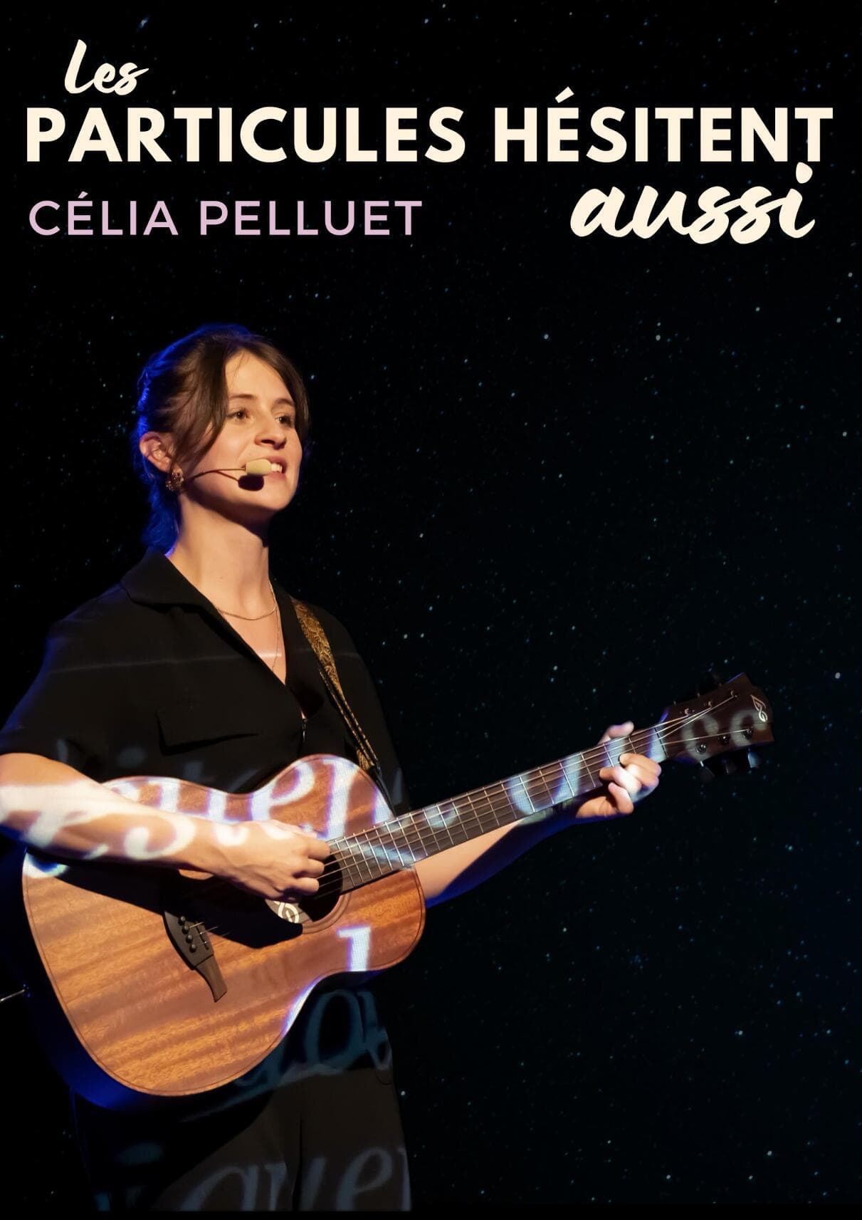 Célia Pelluet – Les particules hésitent aussi